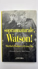 Soprannaturale, Watson! Sherlock Holmes e il caso di Dio