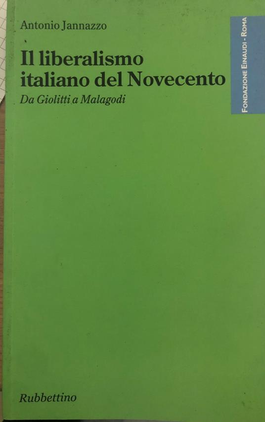 Il liberalismo italiano del Novecento. Da Giolitti a Malagodi - Antonio Jannazzo - copertina