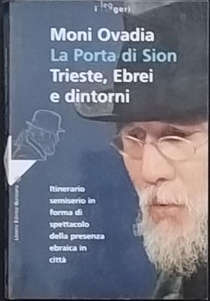 La porta di Sion. Trieste, ebrei e dintorni. Itinerario semiserio in forma di spettacolo della presenza ebraica in città - Moni Ovadia - copertina