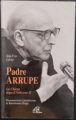 Padre Arrupe. La Chiesa dopo il Vaticano II