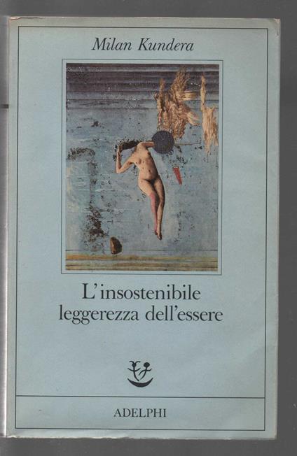 L' insostenibile leggerezza dell'essere - Milan Kundera - copertina