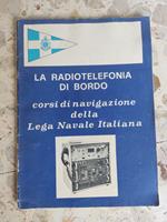 La radiotelefonia di bordo: corsi di navigazione della Lega Navale italiana