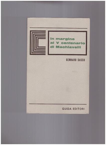 In margine al V centenario di Machiavelli - Gennaro Sasso - copertina