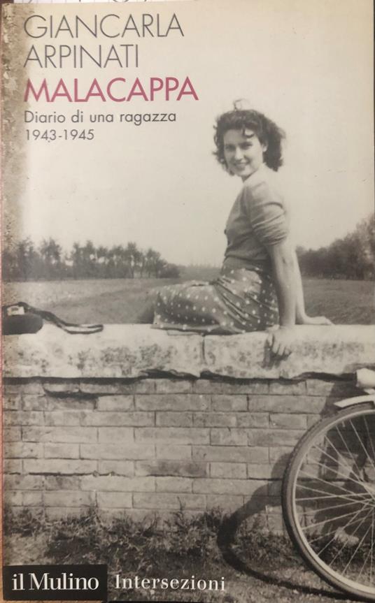 Malacappa. Diario di una ragazza 1943-1945 - Giancarla Arpinati - copertina