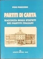 Partiti di carta. Raccolta degli statuti dei partiti italiani