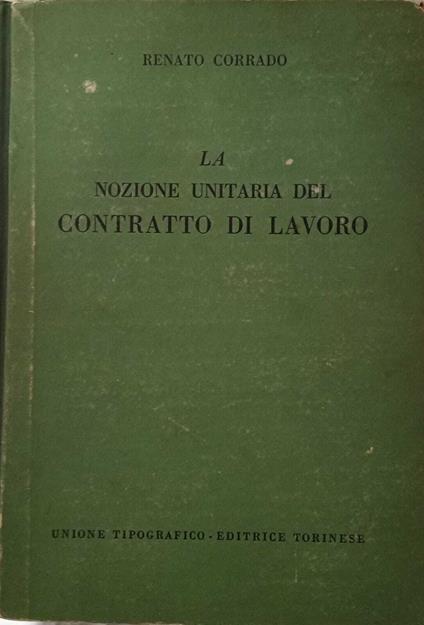 La nozione unitaria del contratto di lavoro - Renato Corrado - copertina