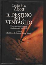 Il destino in un ventaglio. Nove racconti inediti di violenza e passione