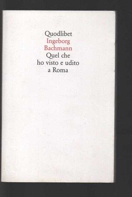 Quel che ho visto e udito a Roma - Ingeborg Bachmann - copertina