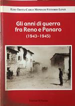 Gli anni di guerra fra Reno e Panaro (1943-1945)