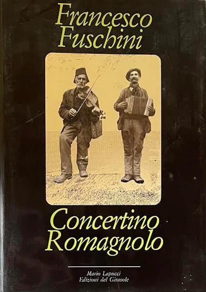 Concertino romagnolo. Personaggi, luoghi e fatti di Romagna - Francesco Fuschini - copertina