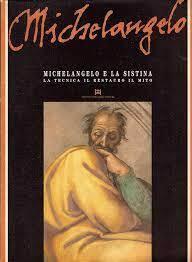 Michelangelo e la Sistina. La tecnica, il restauro, il mito - copertina