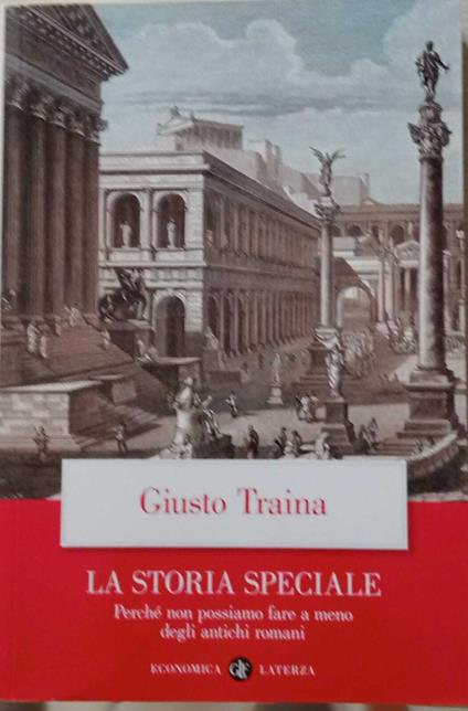 La storia speciale. Perchè non possiamo fare a meno degli antichi romani - copertina