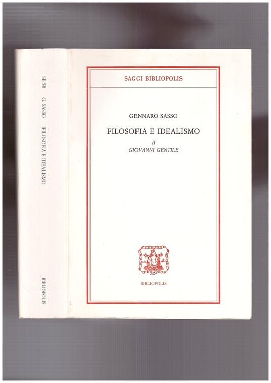 Filosofia e idealismo. Giovanni Gentile (Vol. 2) - Gennaro Sasso - copertina