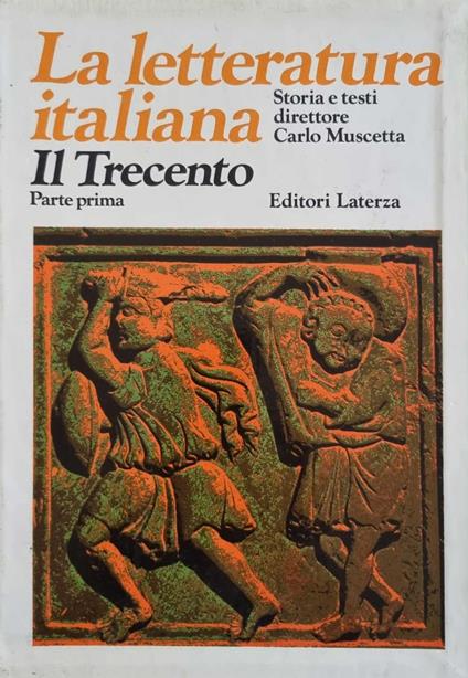 La letteratra italiana Il trecento Parte prima.Vol II - Carlo Muscetta - copertina