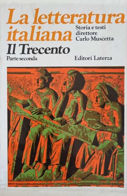 La letteratura Italiana Il Trecento Parte seconda .Vol.II - Carlo Muscetta - copertina