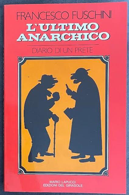 L' ultimo anarchico (Diario di un prete) - Francesco Fuschini - copertina