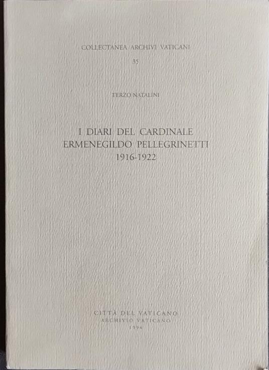 I diari del cardinale Ermenegildo Pellegrinetti. (1916-1922) - copertina