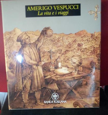 Amerigo Vespucci. La vita e i viaggi - copertina