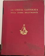 LA CHIESA CATTOLICA NELLA STORIA DELL'UMANITÀ volume 2