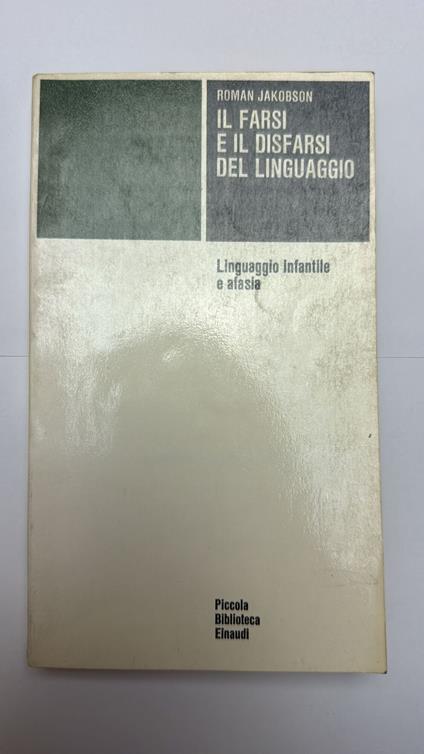 Il farsi e il disfarsi del linguaggio. Linguaggio infantile e afasia - Roman Jakobson - copertina