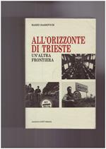 All'orizzonte di Trieste Un'altra frontiera (1980-1992)
