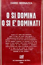 O si domina o si è dominati