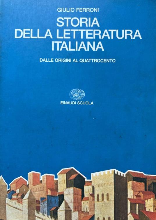 Storia della letteratura italiana. Per i Licei e gli Ist. Magistrali. Dalle origini al Quattrocento (Vol. 1) - Giulio Ferroni - copertina