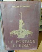 Le fontane di Roma. Con documenti e disegni inediti