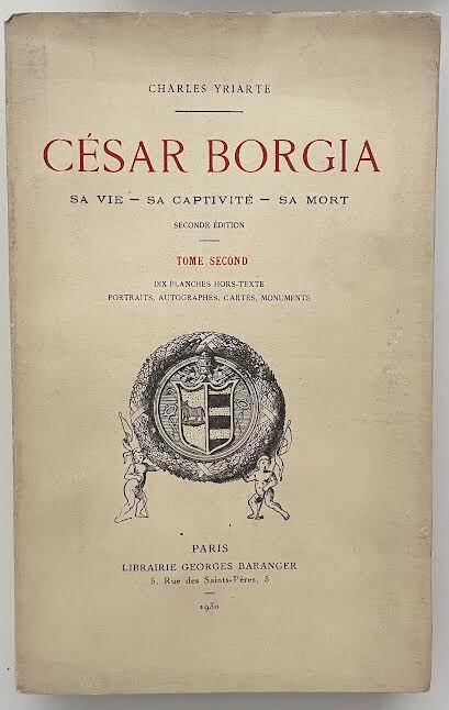 César Borgia. Sa vie-sa captivité-sa mort Secondo volume - Charles Yriarte - copertina