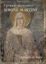 Simone Martini Affreschi Di Assisi Volume 6 [I Grandi Decoratori]