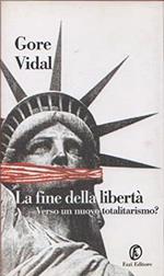 La fine della libertà. Verso un nuovo totalitarismo?