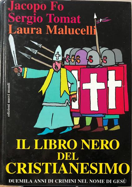 Il libro nero del Cristianesimo. Duemila anni di crimine nel nome di Gesù - copertina