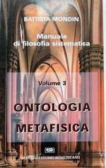 Manuale di filosofia sistematica. Volume 3: ontologia e metafisica
