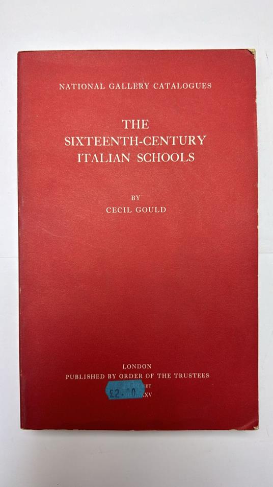 Sixteenth Century Italian Schools - Cecil Gould - copertina