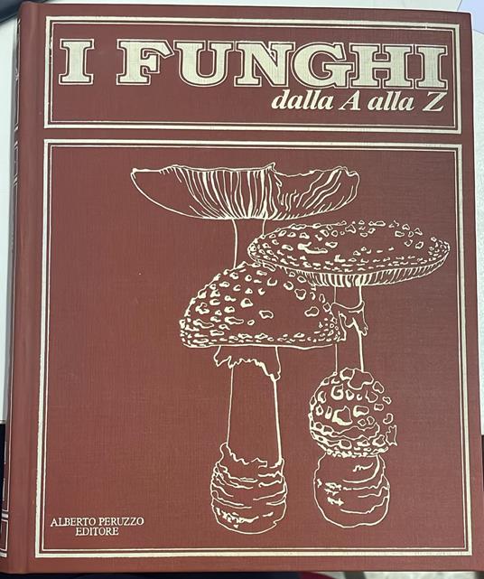I funghi dalla A alla Z - Vol. 1 - copertina