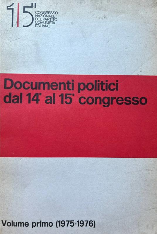 Documenti politici dal 14' al 15' congresso. Volume primo (1975-1976) - copertina