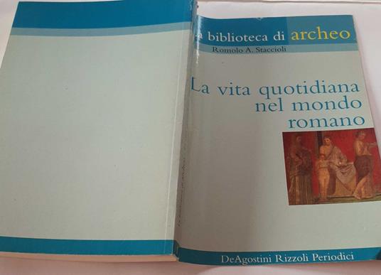 La vita quotidiana nel mondo romano - Romolo Augusto Staccioli - copertina