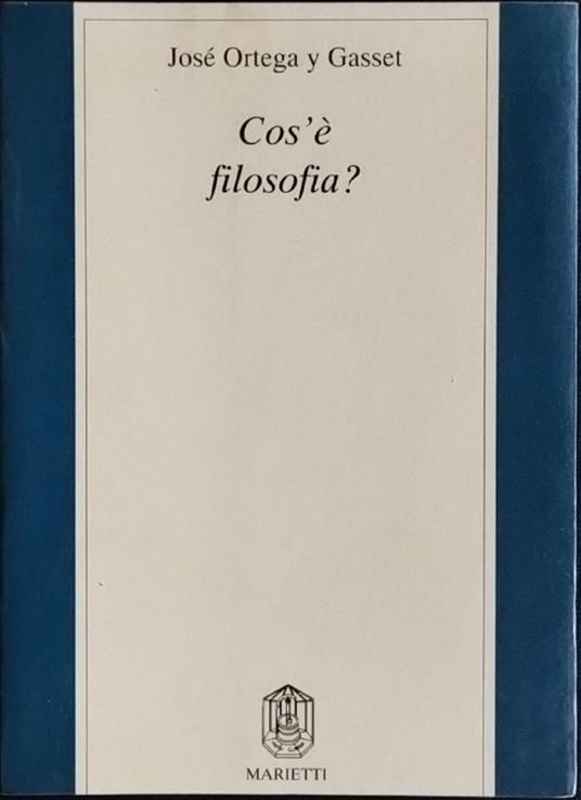 Cos'è filosofia? - José Ortega y Gasset - copertina