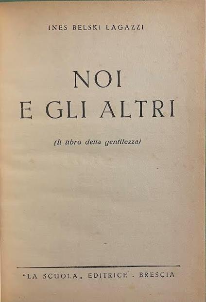 Noi e gli altri (Il libro della gentilezza) - Ines Belski Lagazzi - copertina