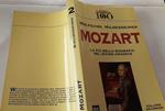 Mozart. La più bella biografia del divino Amadeus. Volume secondo