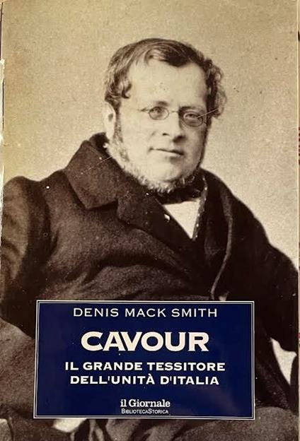 Cavour. Il grande tessitore dell'Unità d'Italia - Denis Mack Smith - copertina