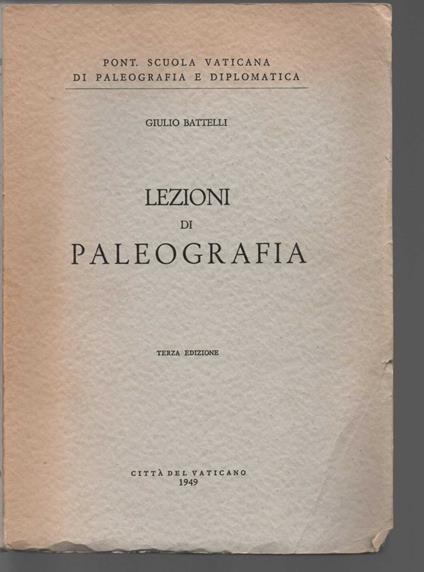 Lezione di Paleografia - Giulio Battelli - copertina