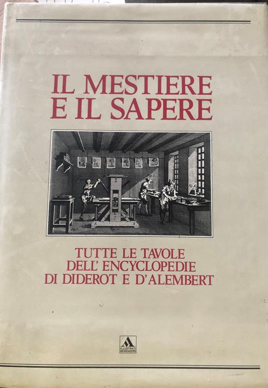 Il mestiere e il sapere.Tutte le tavole dell'Encyclopédie di Diderot e D'Alembert - Denis Diderot - copertina