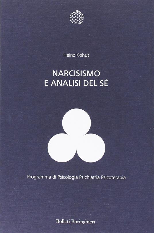 Narcisismo e analisi del sé - Heinz Kohut - copertina