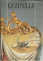 Le zitelle. Architettura, arte e storia di un'istituzione veneziana