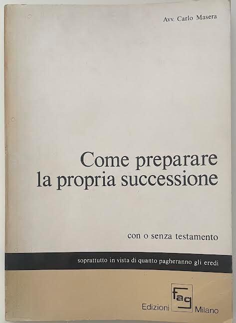 Come preparare la propria successione con o senza testamento - Carlo Masera - copertina