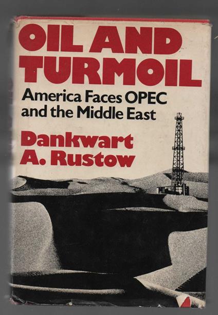 Oil and turmoil: America Faces Opec and the Middle East - copertina