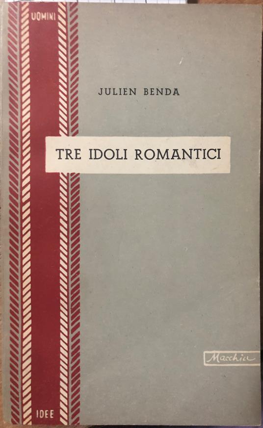 Tre idoli romantici - Julien Benda - copertina