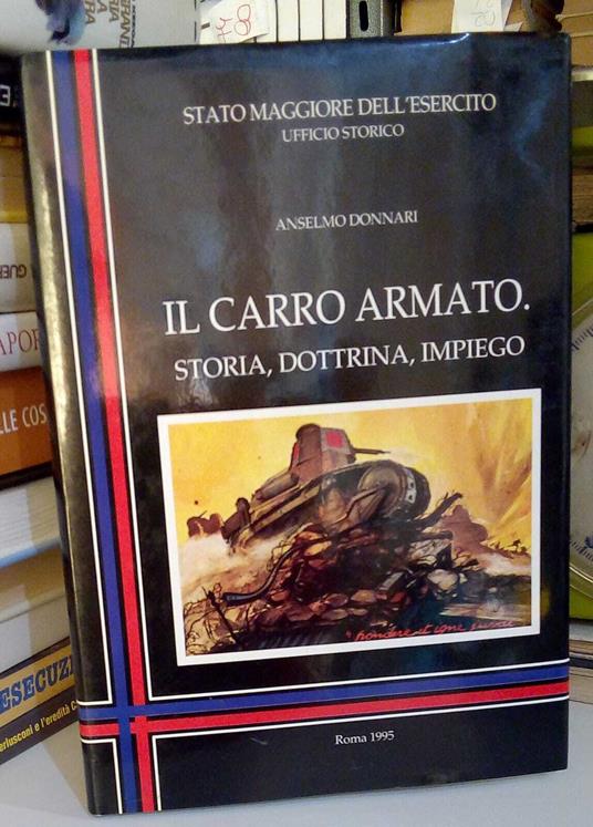 Il carro armato. Storia, dottrina, impiego - copertina