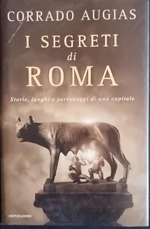 I segreti di Roma. Storie, luoghi e personaggi di una capitale - Corrado Augias - copertina